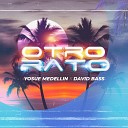 Yosue Medellin feat David Bass - Otro Rato