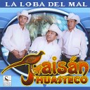 Trio Fais n Huasteco - Mi ltima Serenata