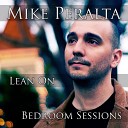 Mike Peralta - Lean On Bedroom Sessions