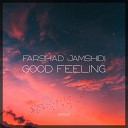 Farshad Jamshidi - Good Feeling Original Mix