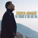 Enrico Armani - Si vene e se ne va