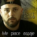 Tony Sirio - Me piace assaje