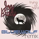 Joey Brady - Trying So Hard Bluewolf Remix
