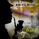 Wah Wah Watson - I’ll Get By Without You