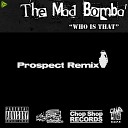 The Mad Bomba - Who Is That Prospect Remix Radio Edit
