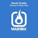 David Ovalle - Always A New Day Original Mix