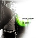 Funkerman feat Shermanology - Automatic Dave Martin Hamvai PG Roberto Winny…