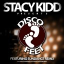 Stacy Kidd - Disco Feet Sundance s No Cobbs Mix