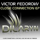 Victor Fedorow - Close Connection Original Mix