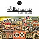The Househoundz - Back To Basics Original Mix