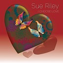 Sue Riley - May You Know God