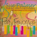 Sue Palmer Her Motel Swing Orchestra - Don t Get Around Much Anymore