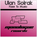 Ulan Solran - Fase To Music Original Mix