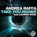 Andrea Raffa feat Lauren Rose feat Lauren… - Take You Higher David Jones Remix Edit