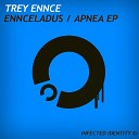 Trey Ennce - Apnea Original Intro Mix