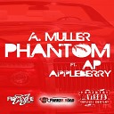 A Muller feat A P Appleberry - Phantom feat A P Appleberry