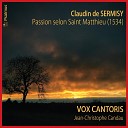 Vox Cantoris Jean Christophe Candau - Passion selon Saint Matthieu No 1 Le complot contre J sus et le dernier repas…