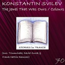 Konstantin Svilev - The Jewel That Was Ours Original Mix