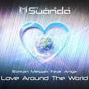 Roman Messer feat Ange - Love Around The World Iversoon Alex Daf Remix