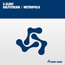 X elent - Metropolis Original Mix