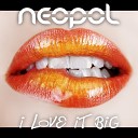 Neopol - I Love It Big Original Mix