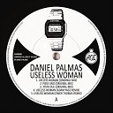 Daniel Palmas - Useless Woman Original Mix