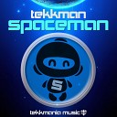 Tekkman - Spaceman Original Mix
