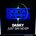 Dasky - Just Say No Original Mix
