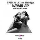 CMM Allex Bridge - Womb Original Mix