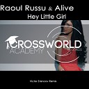 Raoul Russu Alive - Hey Little Girl Victor Stancov Remix