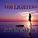 Tim Lighterz - The Dreamer Original Mix