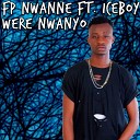 FP Nwanne feat Iceboy - Were Nwanyo