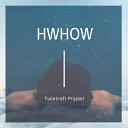 Tunecraft Project - HWHOW Original Mix
