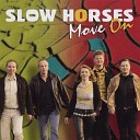 Slow Horses - What Took You so Long