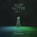 Part Native Holly - Purge Original Mix