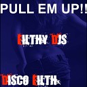 Filthy DJS - Pull Em Up Original Mix