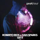Roberto Rios x Dan Sparks - Get It Radio Edit