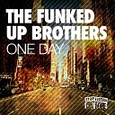 The Funked Up Brothers - One Day Original Mix