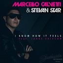 Marcello Calvetti Stevan Star feat Jakke… - I Know How It Feels Original Mix