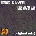 Time Saver - Rain Original Mix