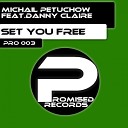 Michail Petuchow feat Danny Claire - Set You Free Radio Mix