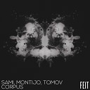 Sami Giu Montijo Anthony Tomov - Corpus Original Mix