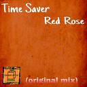 Time Saver - Red Rose Original Mix