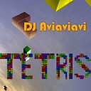 Dj Aviaviavi - Tetris Original Mix
