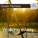Dustin Nantais - Walking Away Original Mix