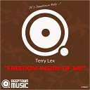 Terry Lex - Freedom Inside Of Me Freedom To Love Mix