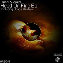 Berri Wald - Head On Fire Original Mix