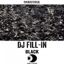 DJ Fill In - Black Original Mix