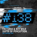 Factoria Kev Wild - Depth Of Perception Original Mix