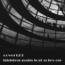 Covert23 - Hiden Pain Lost Soles V1 Original Mix